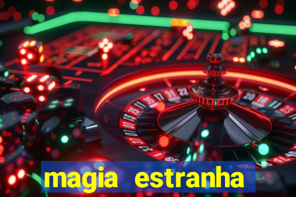 magia estranha filme completo dublado google drive